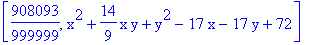 [908093/999999, x^2+14/9*x*y+y^2-17*x-17*y+72]